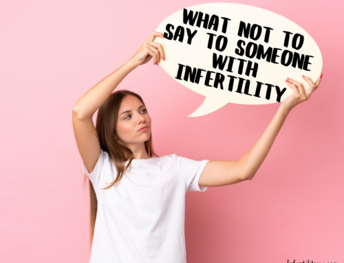 Friends and Family: What NOT to say to someone struggling with infertility